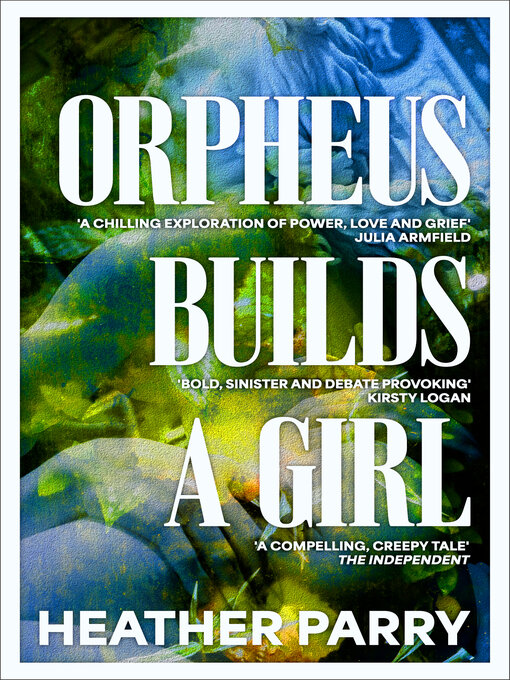 Title details for Orpheus Builds a Girl by Heather Parry - Available